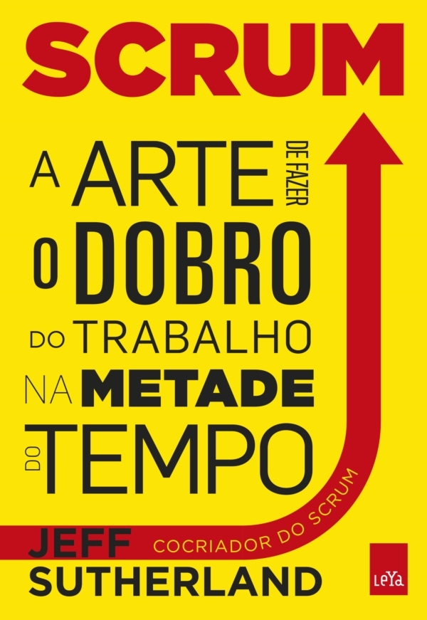 Baixar-Livro-Scrum-A-Arte-de-Fazer-o-Dobro-de-Trabalho-na-Metade-do-Tempo-Jeff-Sutherland-em-PDF-ePub-e-Mobi-ou-ler-online.jpg